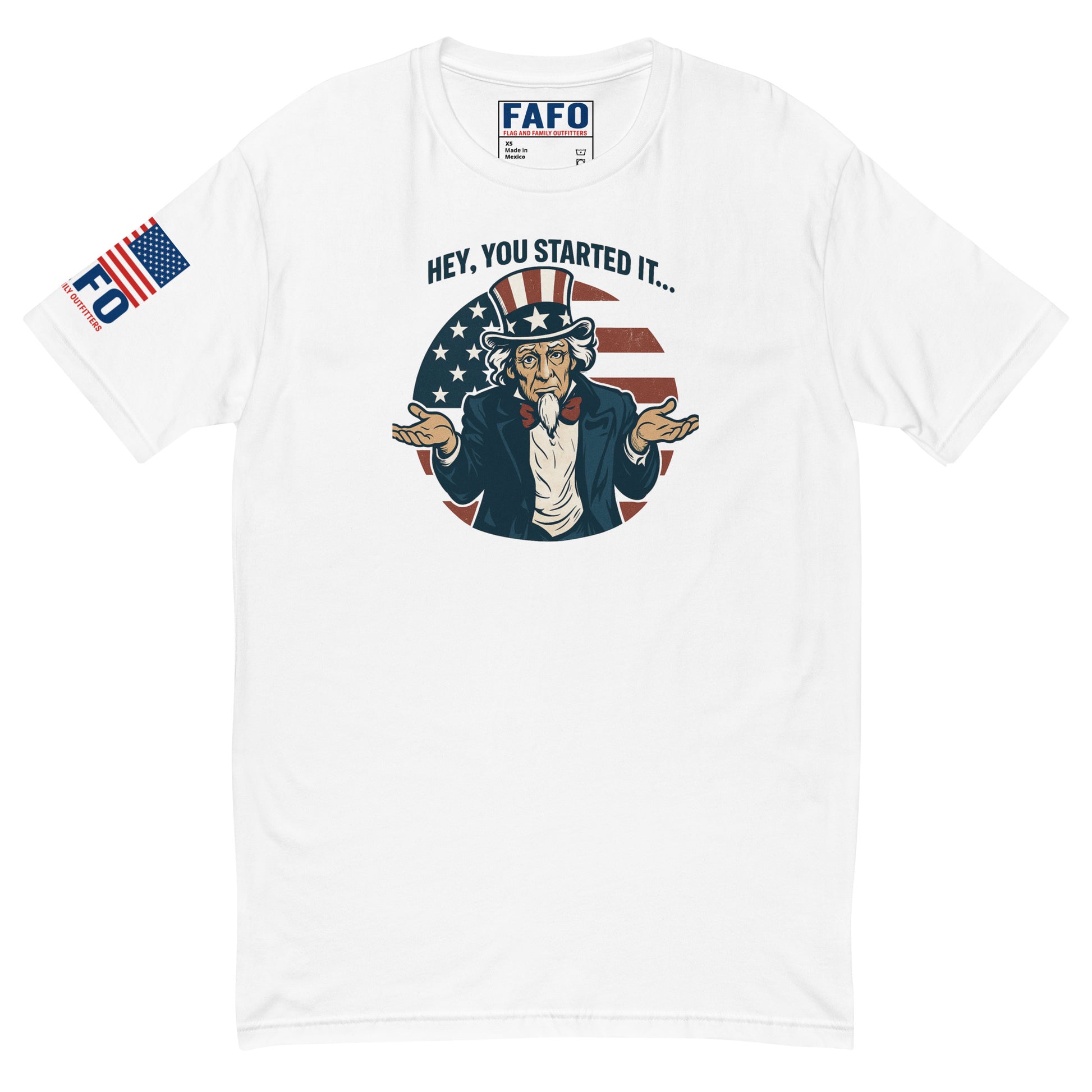 Hey You Started It tee in white with Uncle Sam graphic — fafo t shirts patriotic shirts for men flag and family outfitters